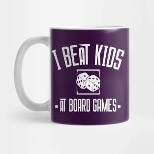 I Beat Kids at Board Games Board Humor Gift Mug